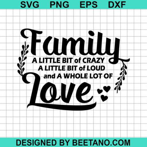 Family A little Bit Of Crazy SVG, Family Love, Family Quotes SVG