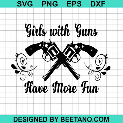 Girls With Guns Have More Fun Svg
