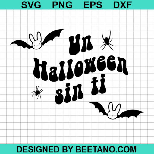 Bad bunny un Halloween sin ti SVG, un Halloween sin ti SVG, Halloween Bats SVG