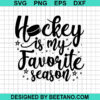 Hockey Is My Favorite Season Svg