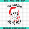 Time To Kill Some Ho Ho Hos Svg
