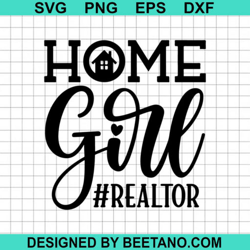 Home Girl Realtor SVG, Real Estale SVG, Home Girl SVG