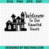 Welcome To Our Haunted House SVG