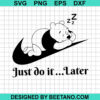 Just do it later Pooh SVG