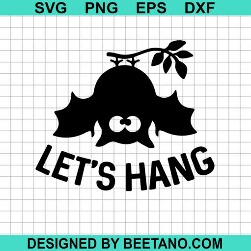 Let's hang Bat Halloween SVG, Halloween Bats SVG, Halloween funny SVG