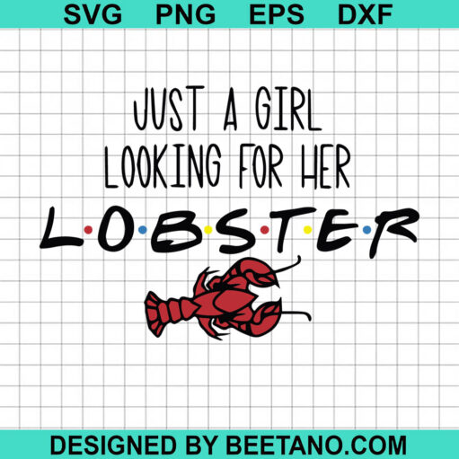 Just A Girl Looking For Her Lobster Svg