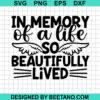 In Memory Of A Life So Beautifully Lived SVG