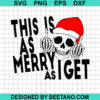 This Is As Merry As I Get SVG