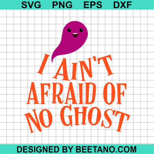 I Ain't Afraid Of No Ghost SVG