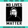 Michael Myers No Lives Matter SVG