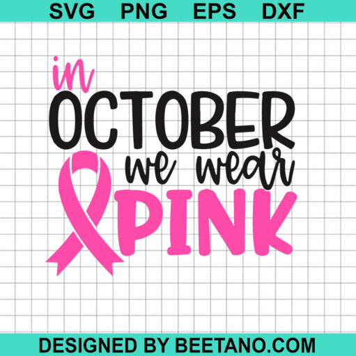 In October We Wear Pink Ribbon Svg