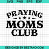 Praying Moms Club Svg