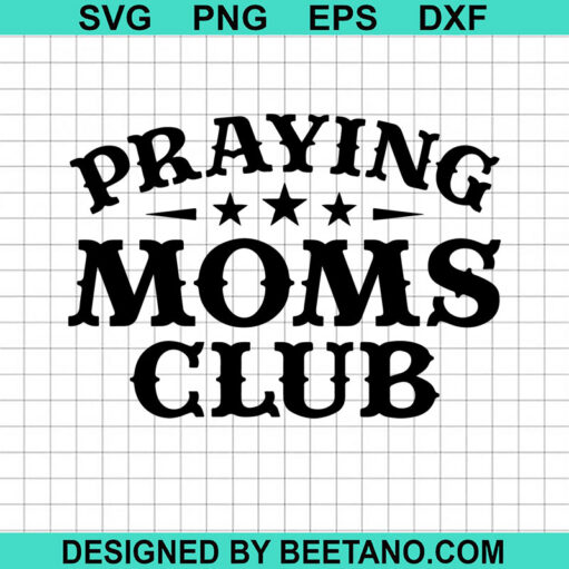 Praying Moms Club SVG