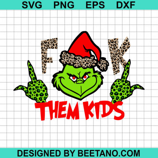 Grinch Fuck Them Kids SVG, Grinch Christmas SVG, Grinch Middle Finger SVG