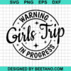 Warning Girls Trip In Progress Svg