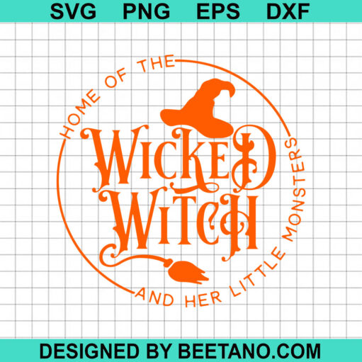 Home Of Wicked Witch SVG, Halloween Witch SVG, Witch SVG