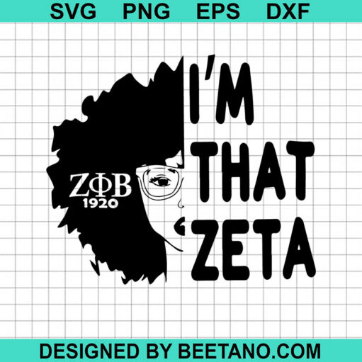 I'm That Zeta SVG, Zeta Phi Beta SVG, 1920 Zeta SVG