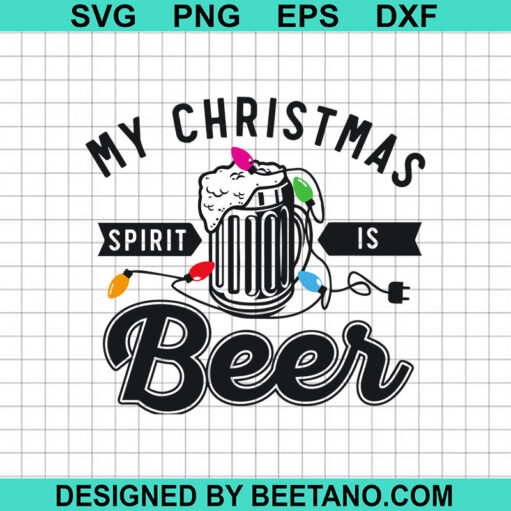My Christmas Spirit Is Beer Svg