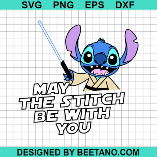 May The Stitch Be With You SVG, Stitch Star Wars SVG, Star Wars SVG