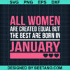 All women are created equal but the best are born in january SVG