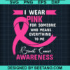I Wear Pink For Someone Svg