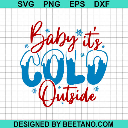Baby it's cold outside christmas SVG, Christmas funny quotes SVG, Merry christmas SVG