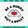 Be A Buddy Not A Bully Svg