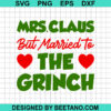 Mrs Claus Married To The Grinch Svg