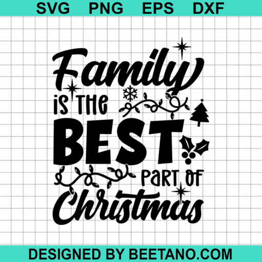 Family Is The Best Part Of Christmas SVG, Christmas Quotes SVG, Christmas Light SVG