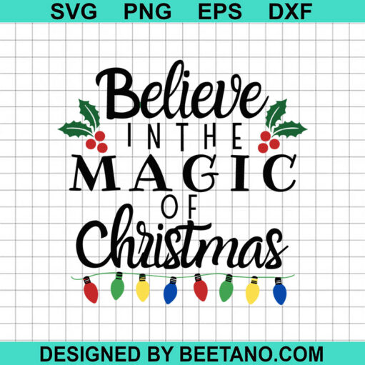 Believe In The Magic Of Christmas SVG, Christmas Light SVG, Christmas Quotes SVG