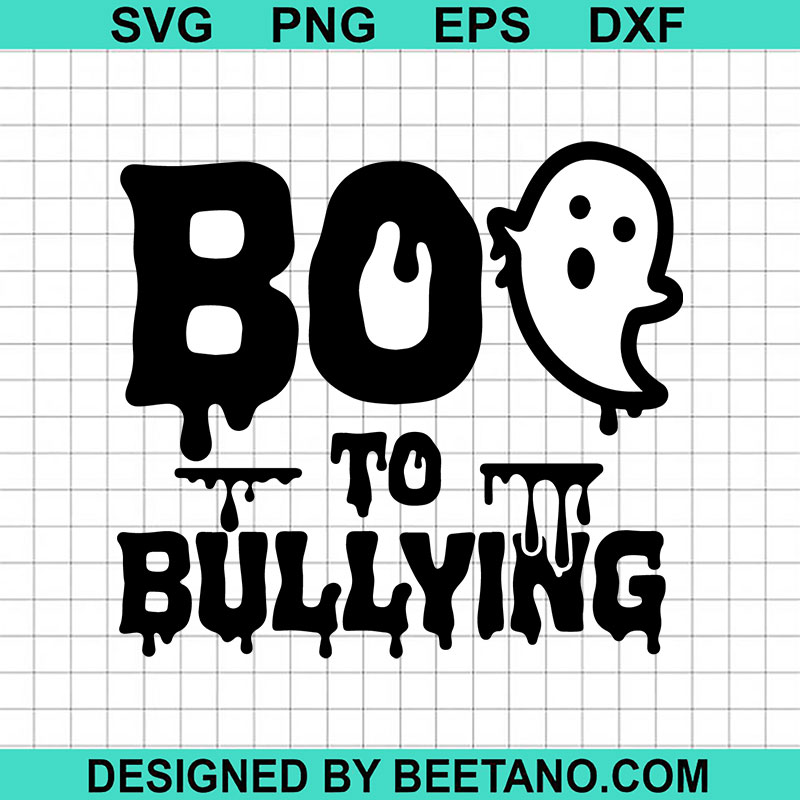 Boo To Bullying SVG, Bullying Ghost SVG, Stop Bullying SVG, Halloween