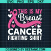 This Is My Breast Cancer Fighting Shirt Svg