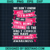 We Don'T Know How Strong We Are Svg