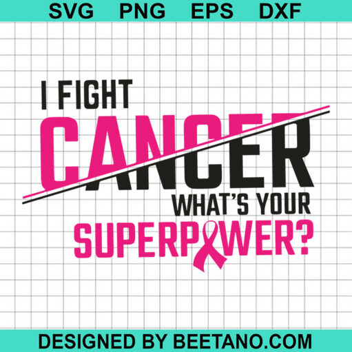 I fight cancer what's your superpower SVG