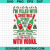 I'M Filled With Christmas Spirit Vodka Svg