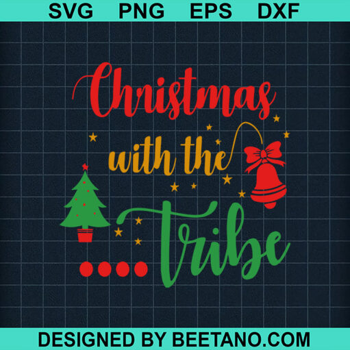 Christmas With The Tribe Svg