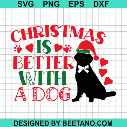 Christmas Is Better With A Dog Svg