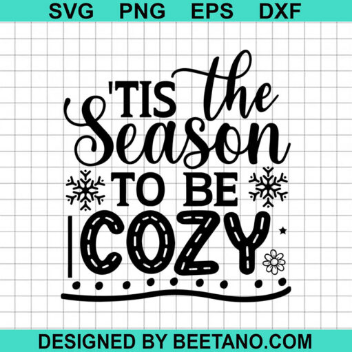Tis The Season To Be Cozy SVG, Christmas SVG, Cozy Winter SVG