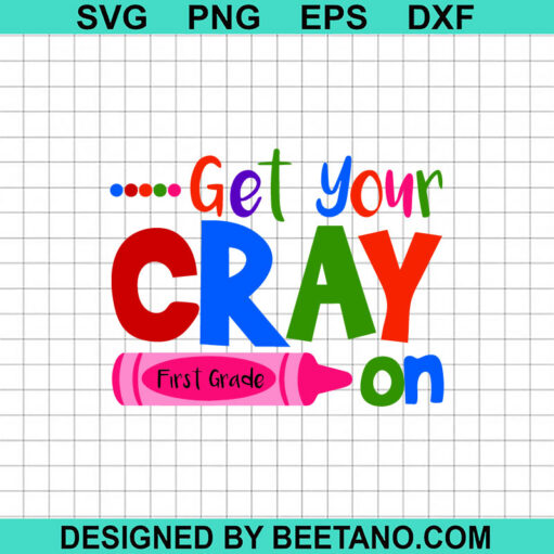 Get Your Crayon SVG, First Grade SVG, Back To School SVG