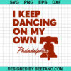I Keep Dancing On My Own Svg