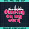Dancing On My Own Philadelphia Svg