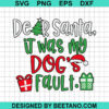 Dear Santa It Was My Dog'S Fault Svg