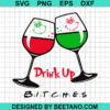 Grinch Drink Up Bitches Svg