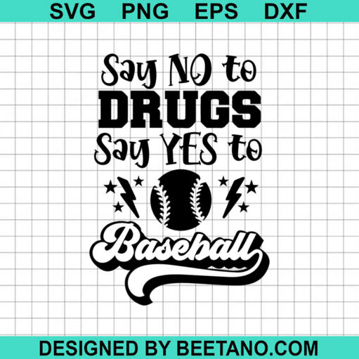 Say No To Drugs Say Yes To Baseball Svg