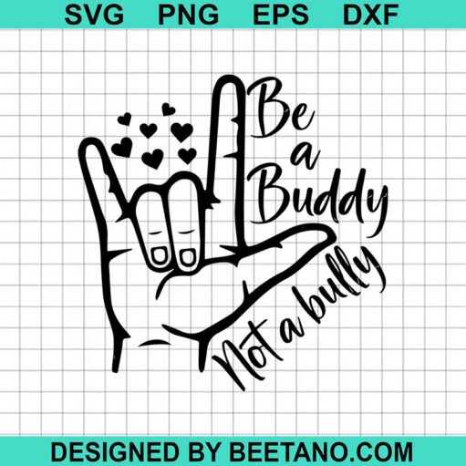 Be A Buddy Not A Bully SVG, Bullying Hand SVG, Unity Day SVG, Stop Bullying Hand SVG