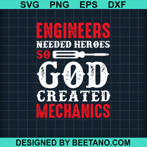 Engineers Needed Heroes So God Created Mechanics SVG, Engineers SVG, Mechanics Quotes SVG