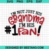 I'm Not Just His Grandma I'm His #1 Fan SVG