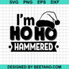 I'M Ho Ho Hammered Svg