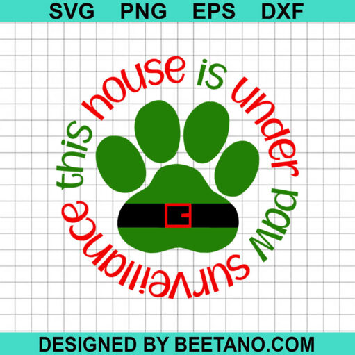 This House Is Under Paw Surveillance SVG, Santa Paw SVG, Christmas Paw SVG