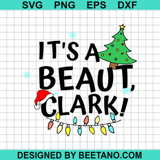 It's A Beaut Clark SVG, Christmas Quotes SVG, Christmas Tree SVG